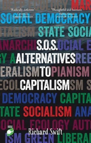 S.O.S. Alternatives to Capitalism (Second Edition) By Richard Swift