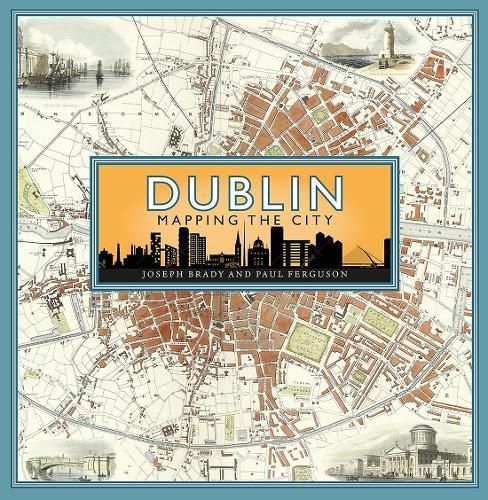 Dublin By Joseph Brady, Paul Ferguson 9781780277516 (Hardback)