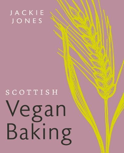 Scottish Vegan Baking By Jackie Jones 9781780278728 (Paperback)