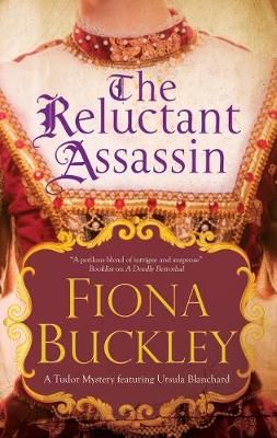 The Reluctant Assassin By Fiona Buckley 9781780291031 (Hardback)
