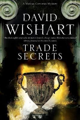 Trade Secrets: A mystery set in Ancient Rome By Wishart, David