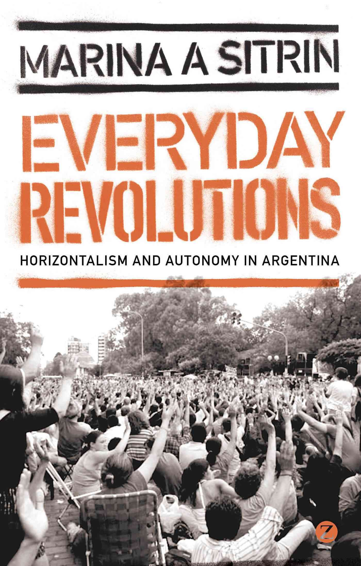 Everyday Revolutions By Marina A. Sitrin 9781780320502 (Hardback)