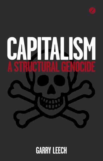 Capitalism By Garry M. Leech 9781780322001 (Hardback)