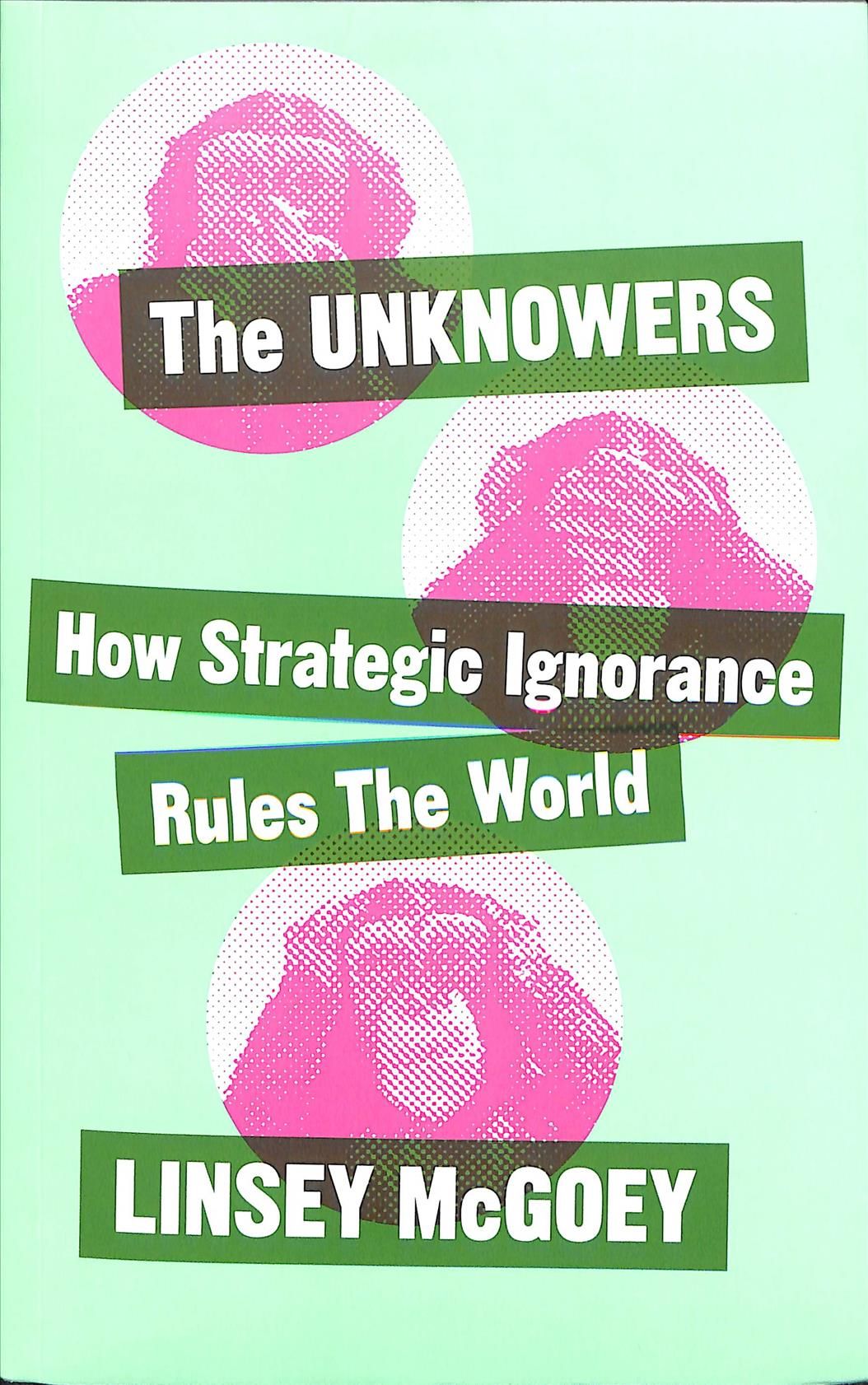 The Unknowers By Linsey McGoey 9781780326351 (Paperback)