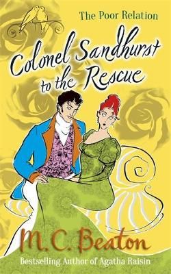 Colonel Sandhurst to the Rescue By M.C. Beaton 9781780333212