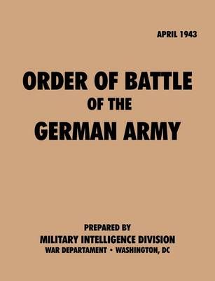 Order of Battle of the German Army, April 1943 9781780390819