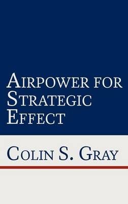 Airpower for Strategic Effect 9781780397863 (Hardback)