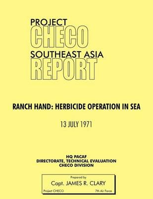 Project CHECO Southeast Asia Study By James R. Clary 9781780398150