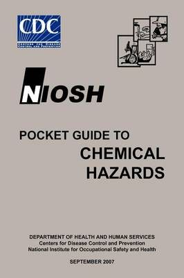 NIOSH Pocket Guide to Chemical Hazards By NIOSH 9781780398518