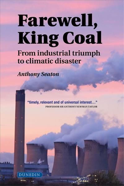 Farewell, King Coal By Anthony Seaton 9781780460772 (Hardback)