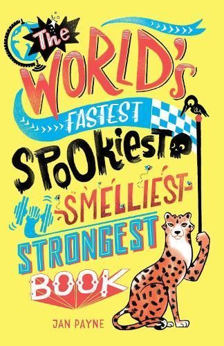 The World's Fastest Spookiest Smelliest Strongest Book 9781780556956