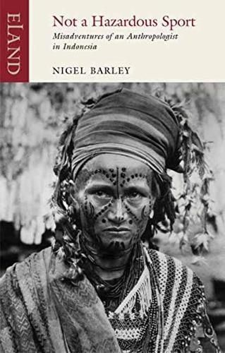 Not a Hazardous Sport By Nigel Barley 9781780601434 (Paperback)