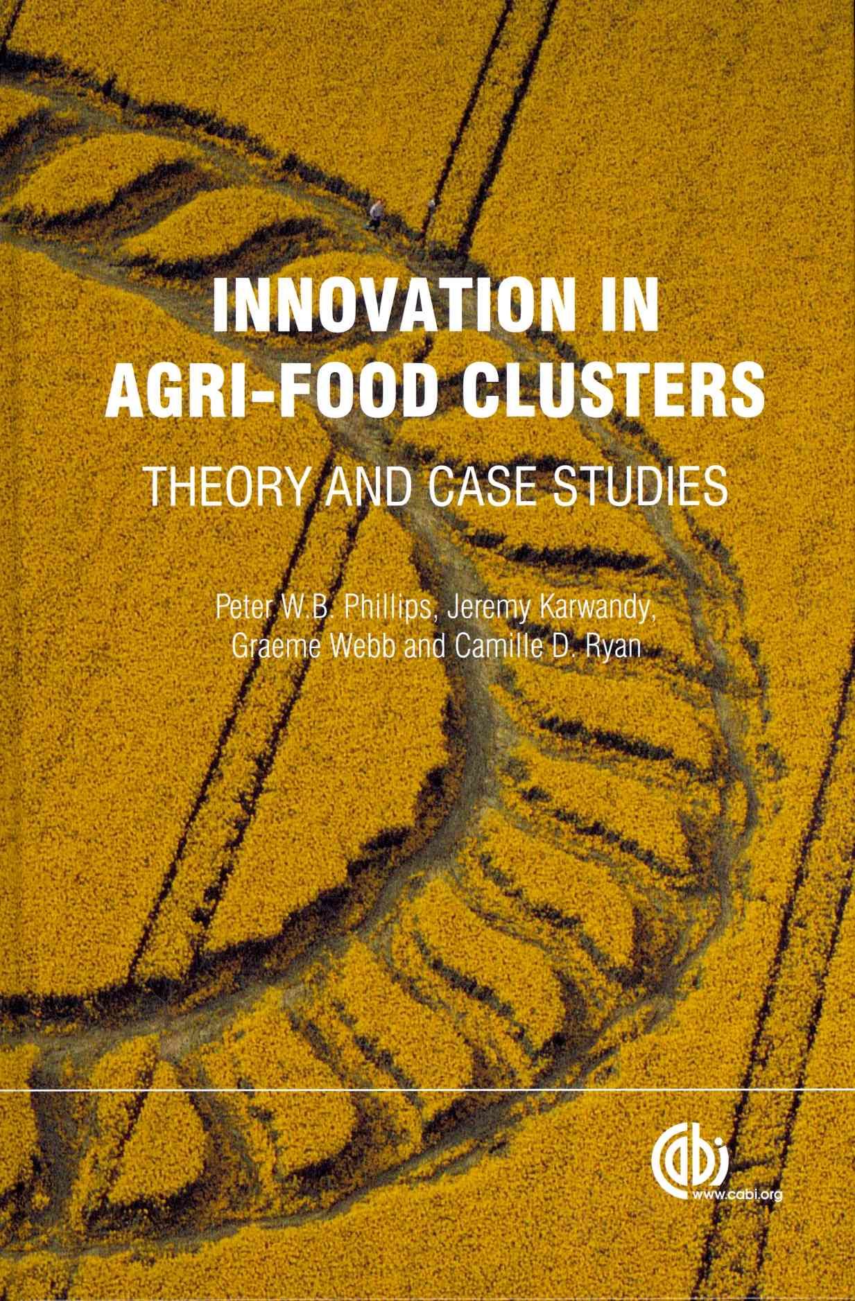 Innovation in Agri-Food Clusters By Peter W. B. Phillips 9781780640419