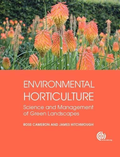 Environmental Horticulture By Ross W. F. Cameron, James Hitchmough