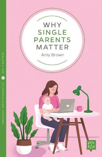 Why Single Parents Matter By Amy Brown 9781780666556 (Paperback)
