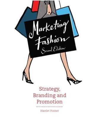 Marketing Fashion, Second edition By Harriet Posner 9781780675664