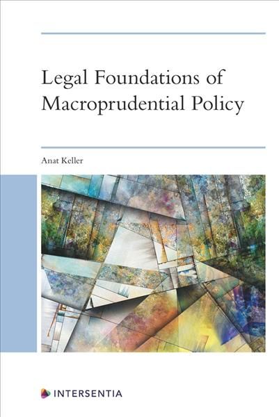 Legal Foundations of Macroprudential Policy By Anat Keller (Hardback)