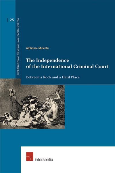 The Independence of the International Criminal Court 9781780688572