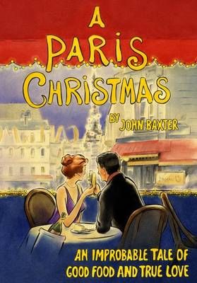 A Paris Christmas By John Baxter 9781780722474 (Paperback)