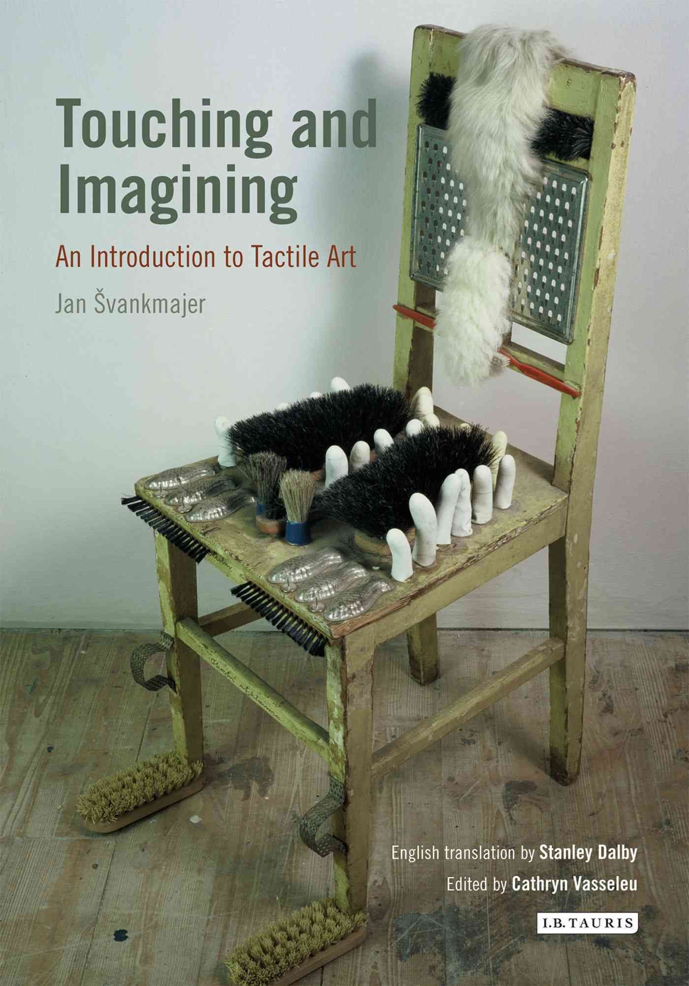 Touching and Imagining An Introduction to Tactile Art 9781780761473