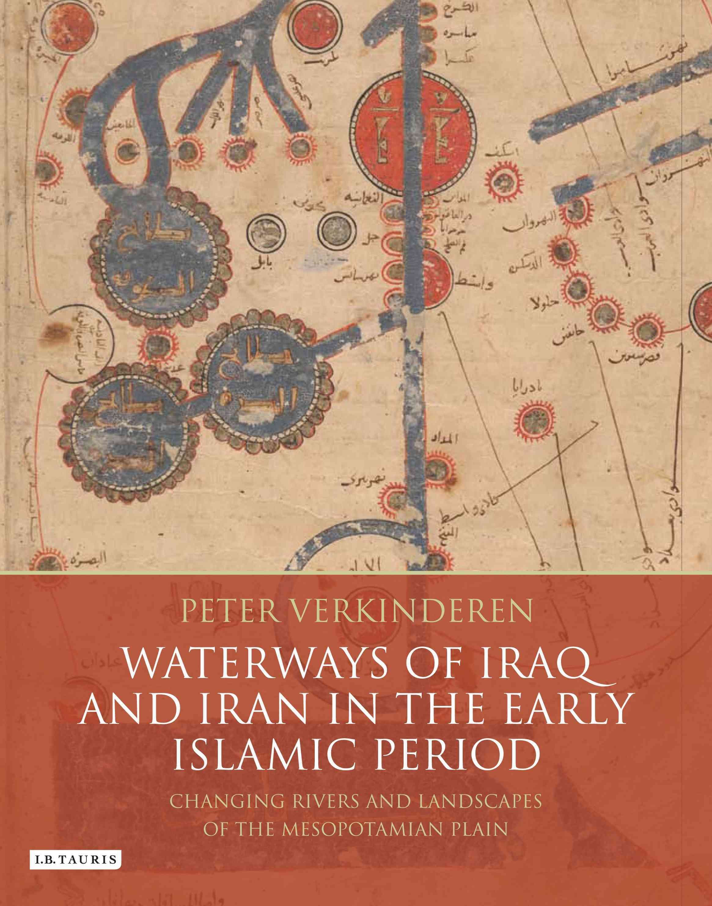Waterways of Iraq and Iran in the Early Islamic Period 9781780764719