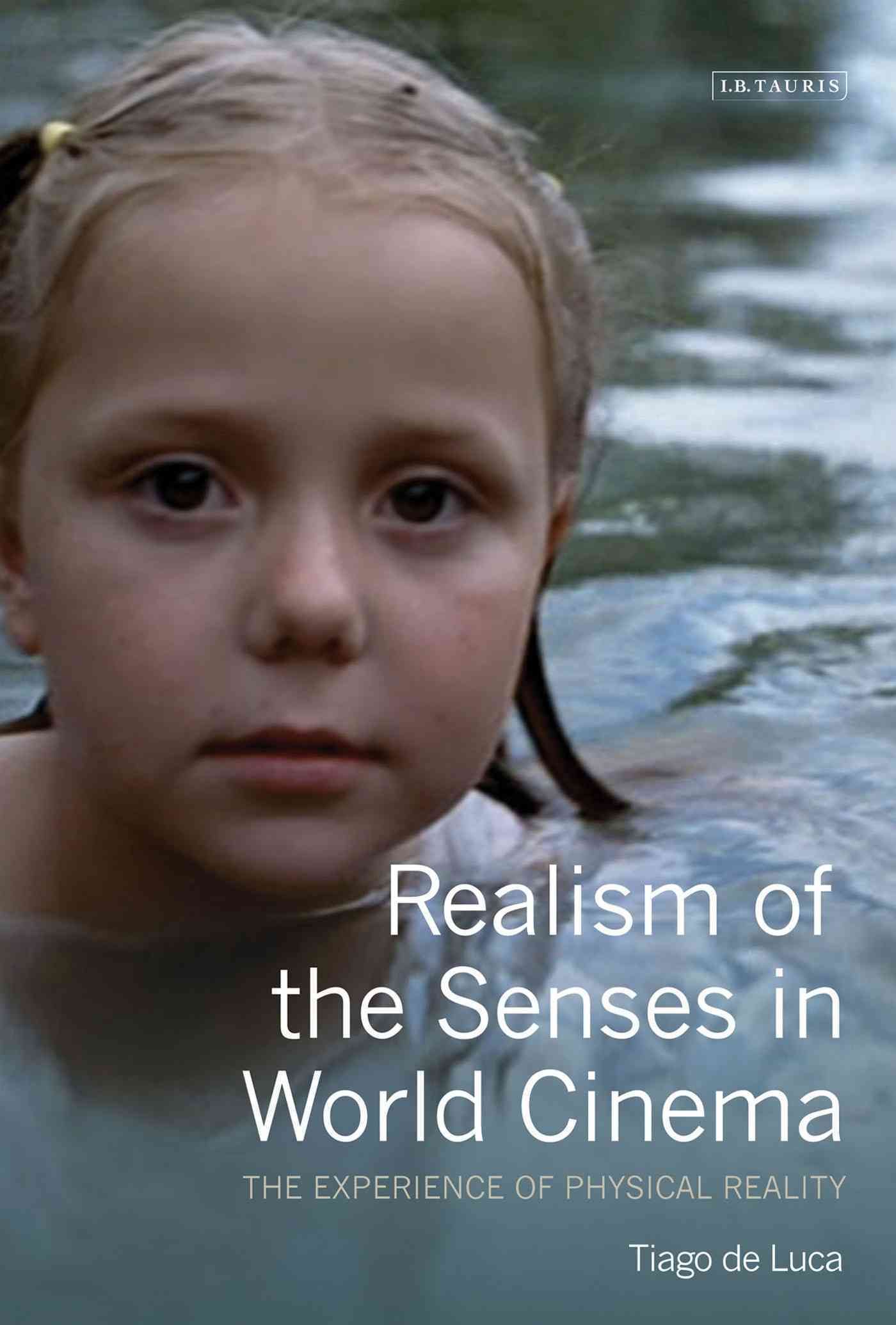 Realism of the Senses in World Cinema: The Experience of Physical Reality