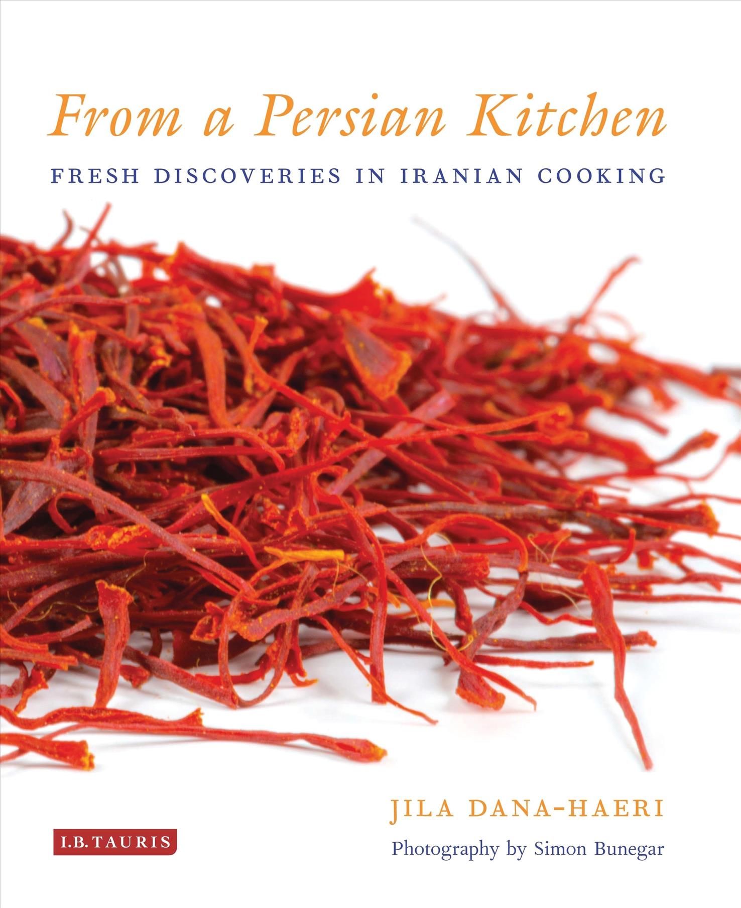 From a Persian Kitchen By Dana Dana-Haeri 9781780768014 (Hardback)