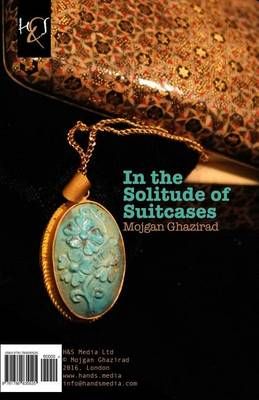 In the Solitude of Suitcases By Mojgan Ghazirad 9781780835525