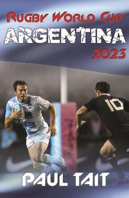 Rugby World Cup Argentina 2023 By Paul Tait 9781780923123 (Paperback)