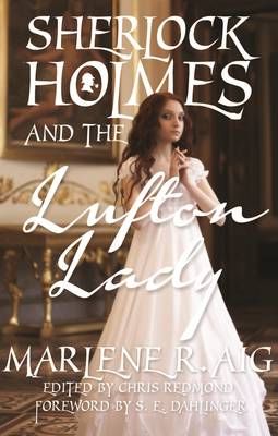 Sherlock Holmes and the Lufton Lady By Aig, Marlene R. 9781780924618