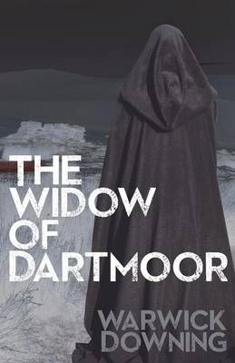 The Widow of Dartmoor By Warwick Downing 9781780926018 (Paperback)