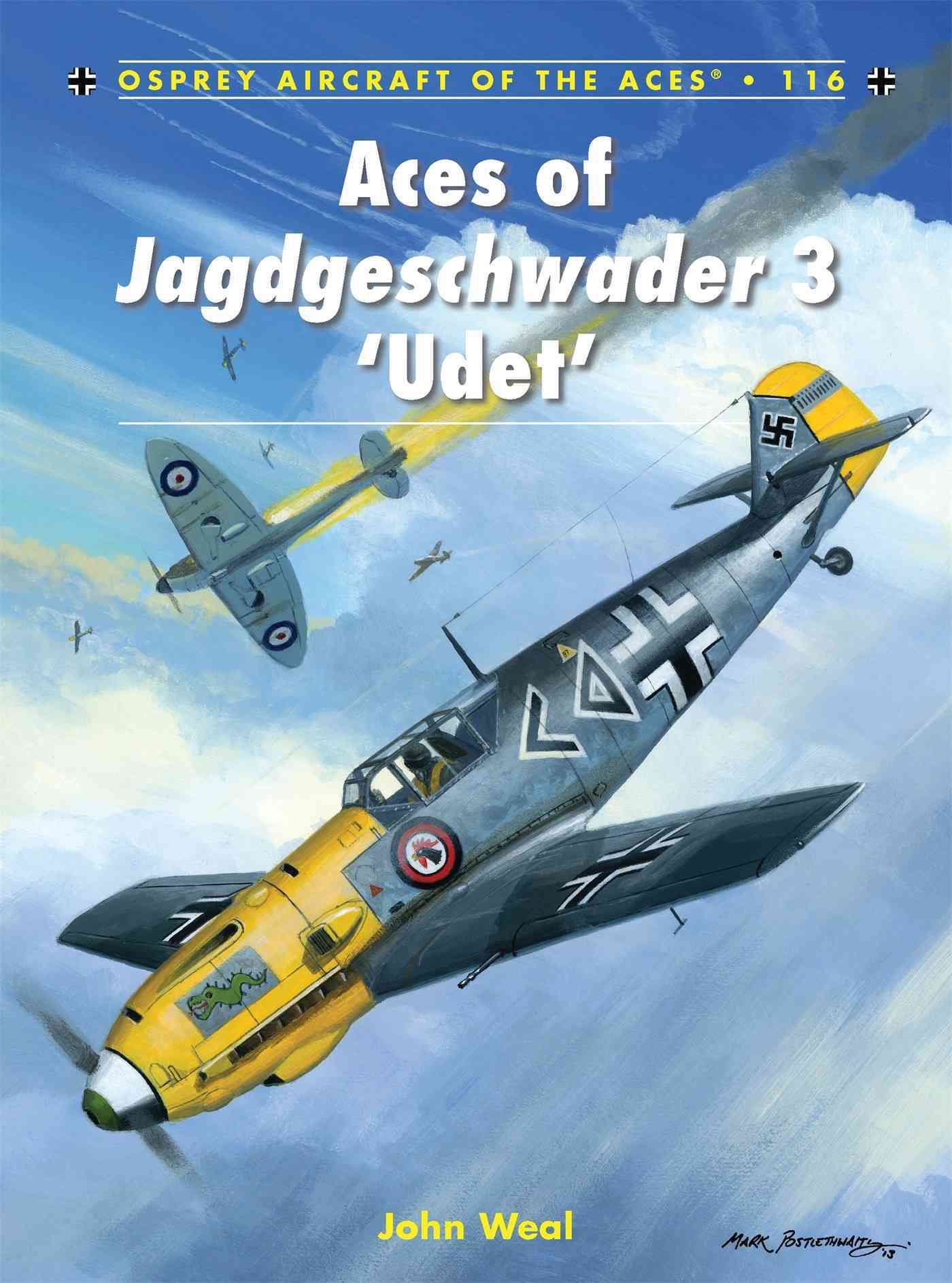 Aces of Jagdgeschwader 3 'Udet' By John A. Weal 9781780962986