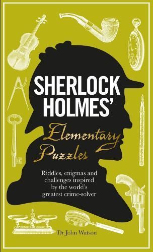 Sherlock Holmes' Elementary Puzzles By John H. Watson, Tim Dedopulos