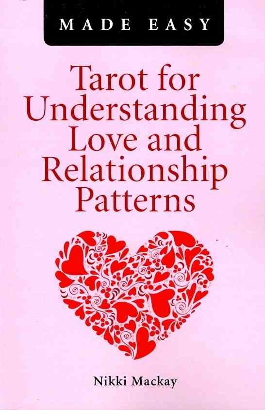 Tarot for Understanding Love and Relationship Patterns By Nikki Mackay