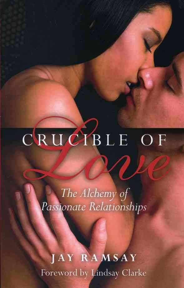 Crucible of Love - New Edition By Jay Ramsay 9781780992037 (Paperback)