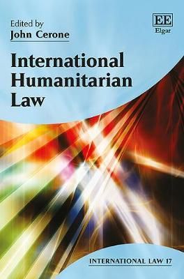 International Humanitarian Law By John Cerone 9781781003527 (Hardback)