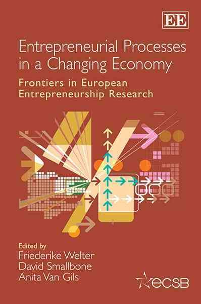 Entrepreneurial Processes in a Changing Economy By Friederike Welter