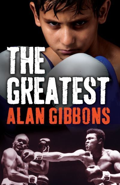 The Greatest By Alan Gibbons (author), Dylan Gibson (illustrator)
