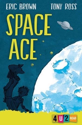 Space Ace By Eric Brown (author), Tony Ross (illustrator) (Paperback)