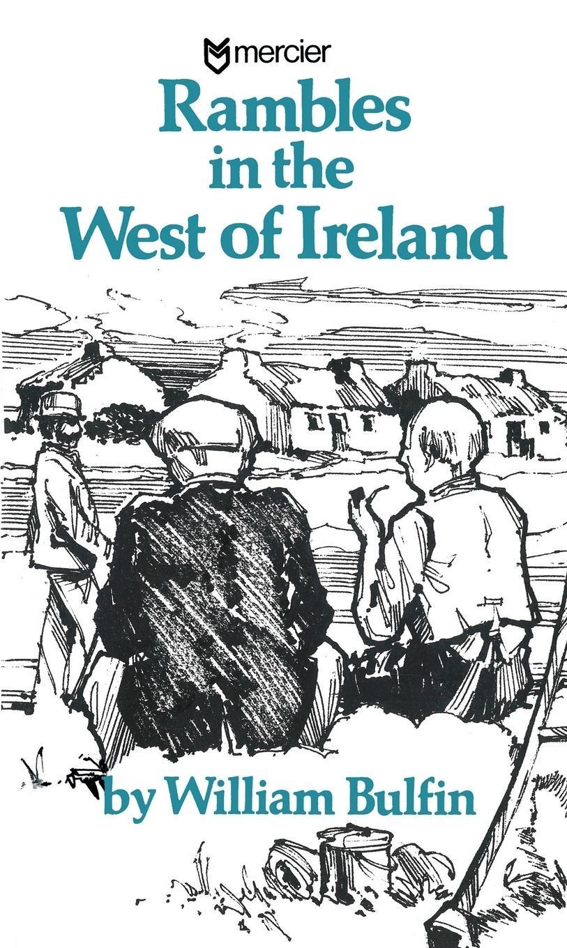 Rambles in the West of Ireland By William Bulfin 9781781178539