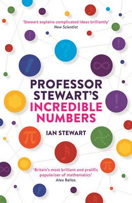 Professor Stewart's Incredible Numbers By Ian Stewart 9781781254516