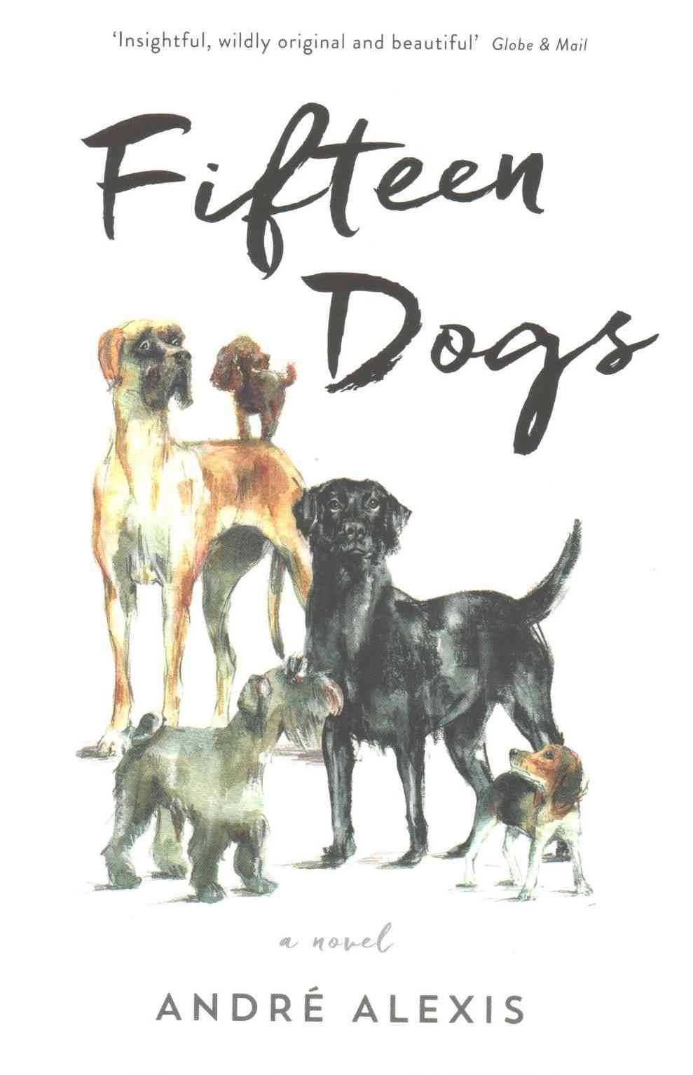 Fifteen Dogs By André Alexis 9781781255582 (Paperback)