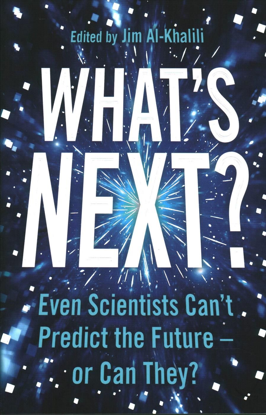 What's Next? By Jim Al-Khalili (editor) 9781781258958 (Paperback)