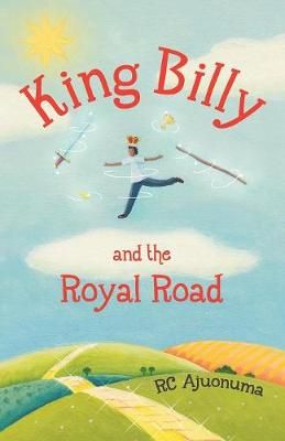 King Billy and the Royal Road By R. C. Ajuonuma 9781781327043