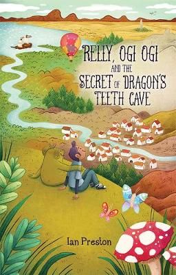 Relly, Ogi Ogi and the Secret of Dragon's Teeth Cave By Preston, Ian