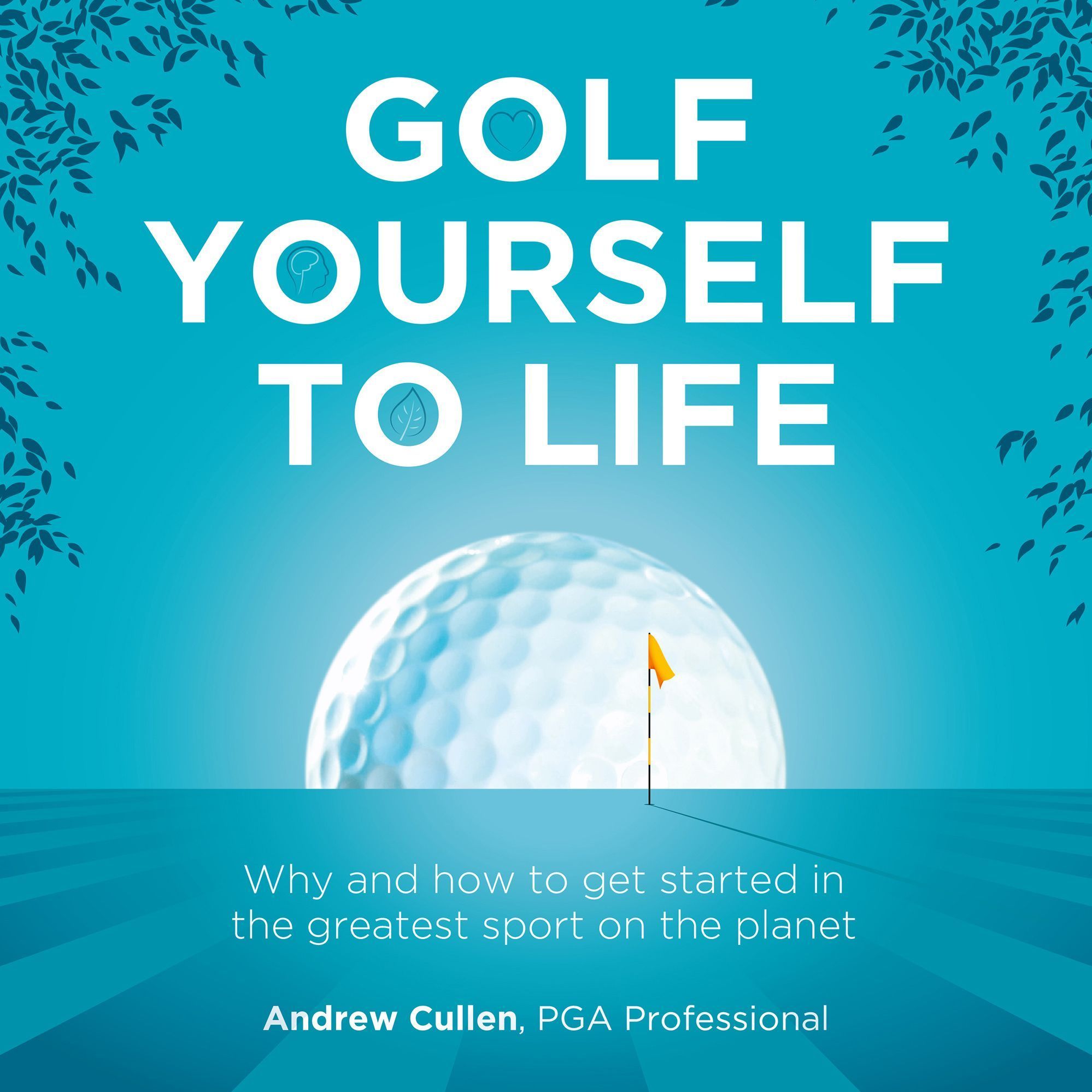 Golf Yourself to Life By Andrew Cullen 9781781336519 (Paperback)