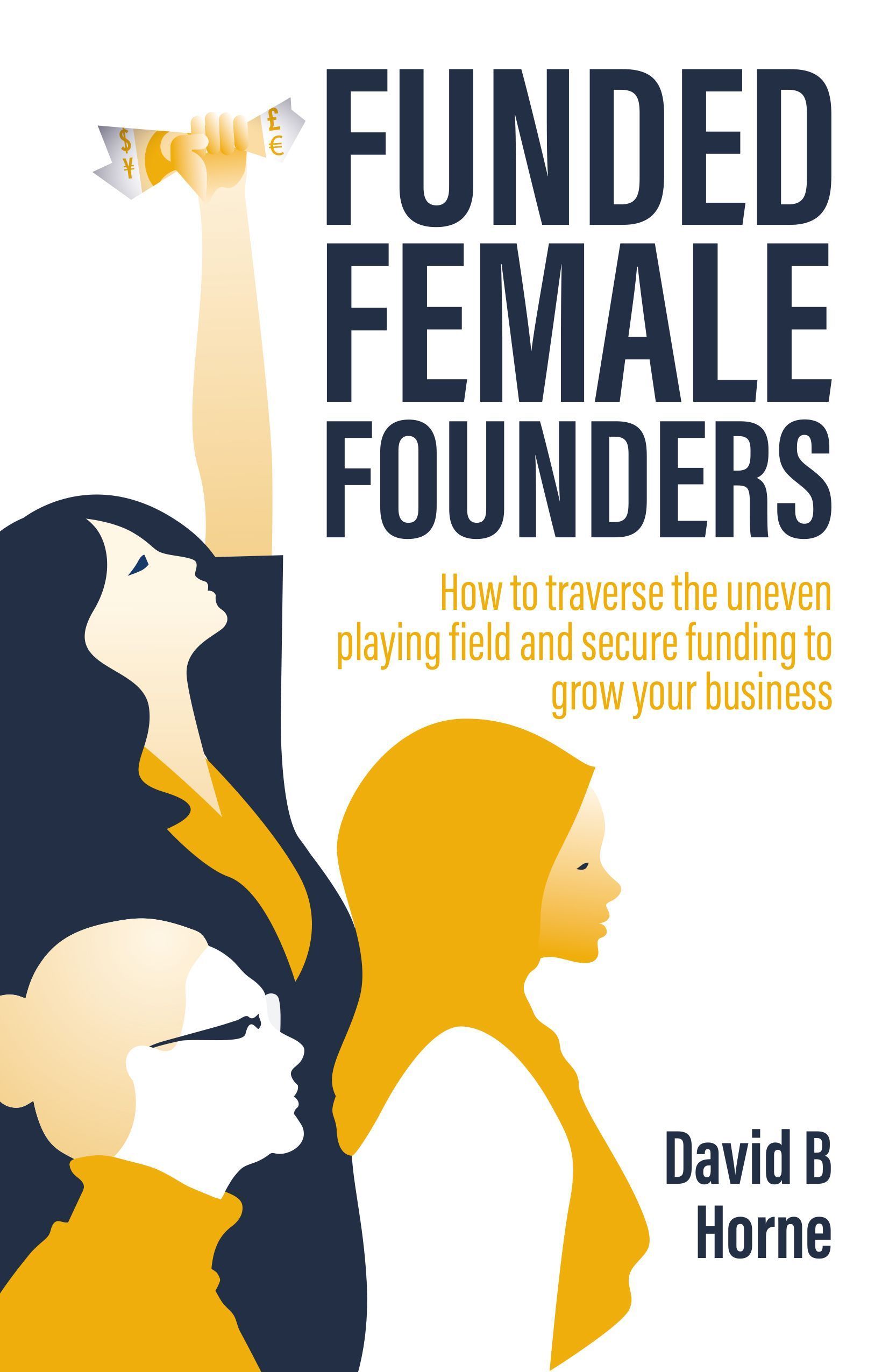 Funded Female Founders By David B. Horne 9781781336823 (Paperback)
