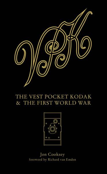 The Vest Pocket Kodak & The First World War By Jon Cooksey (Hardback)