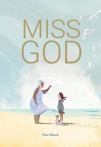 Miss God By Claus Mikosch (author), Kate Chesterton (illustrator)