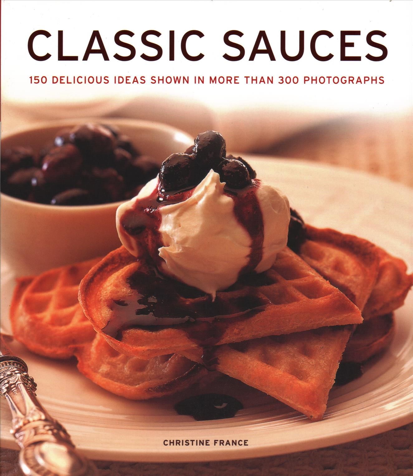 Classic Sauces By Christine France 9781781460122 (Hardback)